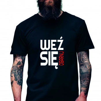 Koszulka Męska Młodzieżowa T-Shirt WEŹ SIĘ OGARNIJ Bawełna roz. XXL