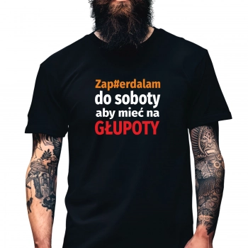 Koszulka Męska Młodzieżowa T-Shirt ZAPIE#DALAM DO SOBOTY Bawełna roz. XL