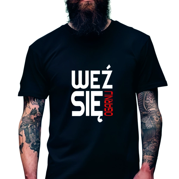 Koszulka Męska Młodzieżowa T-Shirt WEŹ SIĘ OGARNIJ Bawełna roz. M – koszulka t-shirt robocza – odzież firmowa